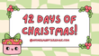 12 Days Of Christmas!
