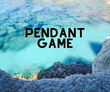 Pendant Game